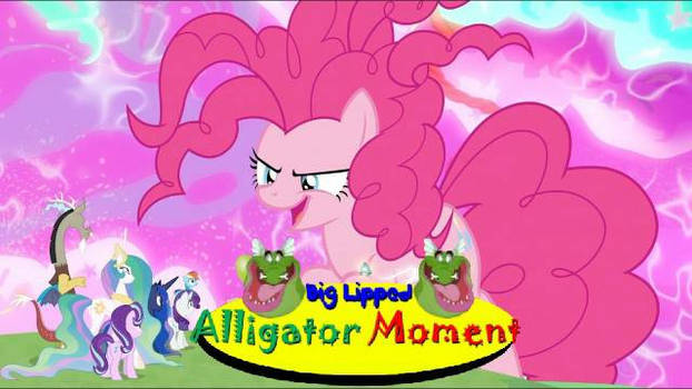 Big Lipped Alligator Moment - Chaotic Pinkie