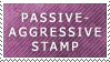 Passive-aggressive stamp