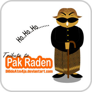 Tribute to Pak Raden