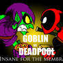 GOBLIN VS DEADPOOL