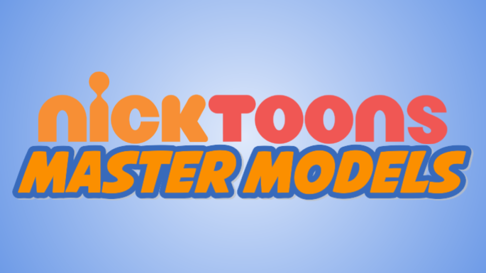Nicktoons Master Models ANNOUNCEMENT