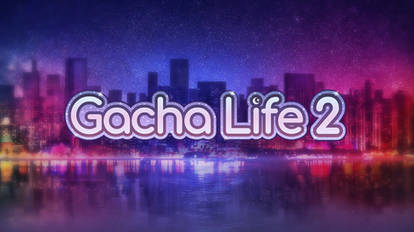 Gacha Life 2 - Now in Development!