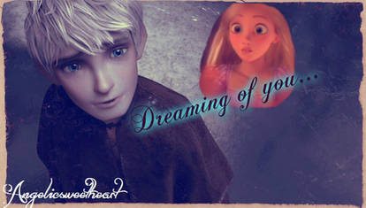 ~ Jack Dreams Of Rapunzel ~