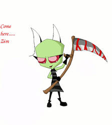 come here Zim....