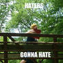 Haters gonna hate