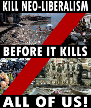 Death to Neo-Liberalism