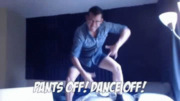 PANTS OFF! DANCE OFF! gif