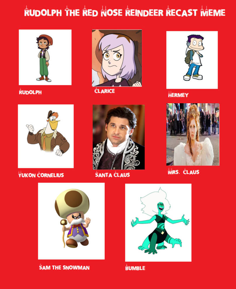 My Rudolph The Red Nosed Reindeer cast meme by Iankyle1189 on DeviantArt