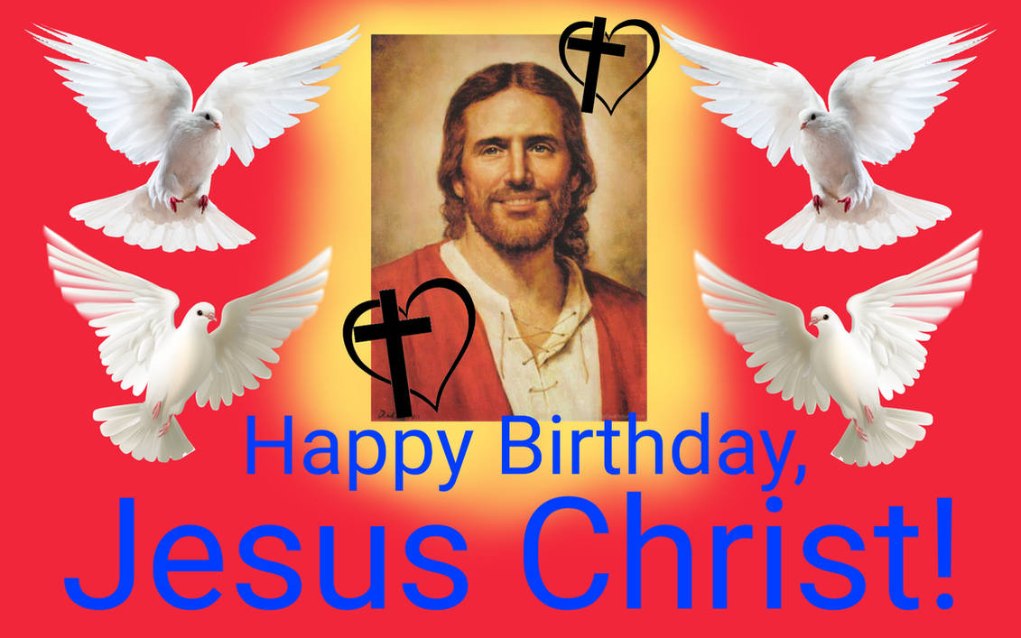 Happy Birthday Jesus Christ By Cmanuel1 On DeviantArt happy-birthday-jesus-christ-by-cmanuel1-on-deviantart