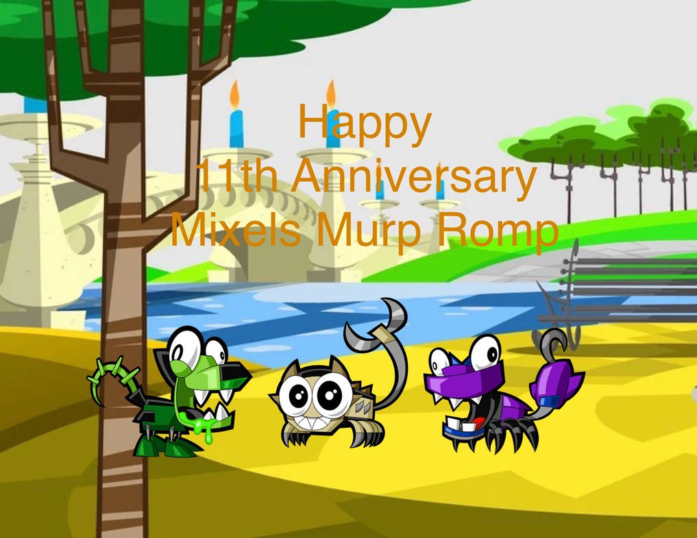 Mixels Murp Romp Deviantart Happy 11th anniversary Mixels Murp Romp by jamiecruz0513 on DeviantArt