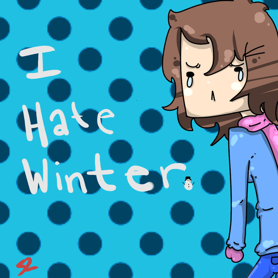 winter sucks.