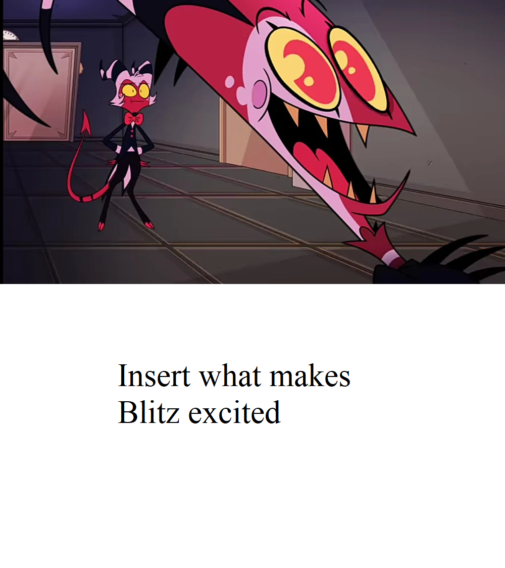 Blithely Memes What makes Blitz excited Meme by AriaVampireRose7 on DeviantArt