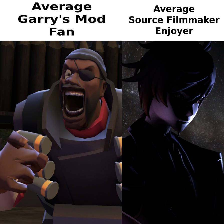 Average Garry's Mod Fan Vs. Average SFM Enjoyer by EvanVizuett on DeviantArt