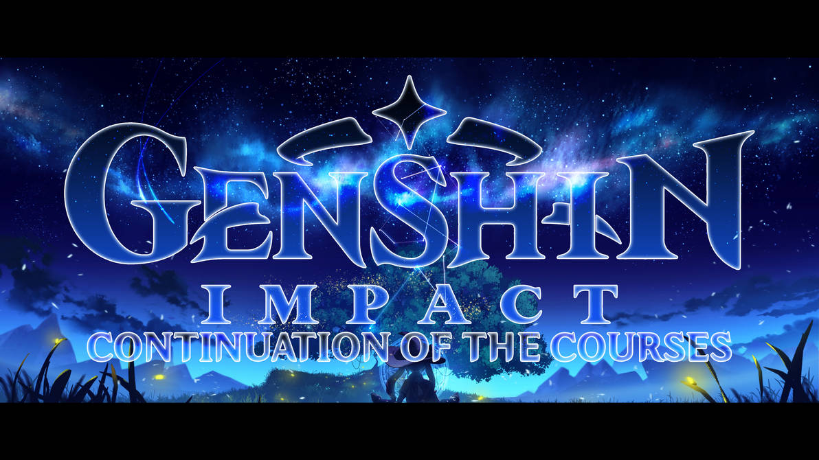 Genshin Impact: Continuation of the Courses by EvanVizuett on DeviantArt