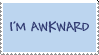 AWKWARD STAMP by chesterslinkinlady