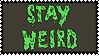 :stay weird: by WhisperSeas