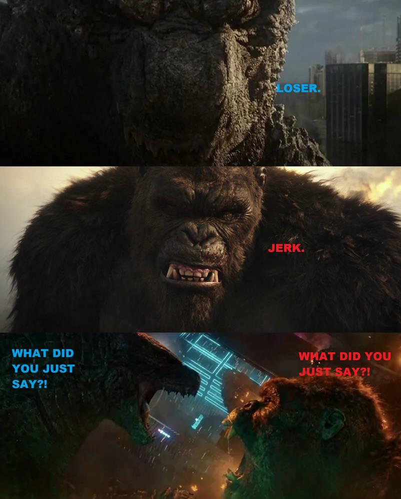 Kong is a Loser, Godzilla is a Jerk by MnstrFrc on DeviantArt