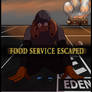 Food Service Escaped