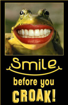 Smile B4 U Croak!