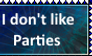 I don't like Parties