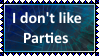 I don't like Parties