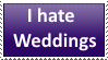 I hate Weddings