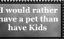 Rather have a pet than have kids