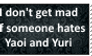 Not everyone likes Yaoi and Yuri