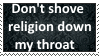 Don't shove religion down my throat by KittyJewelpet78