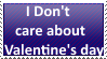 I don't care about Valentines Day