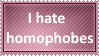 I hate homophobes