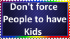 Don't force people to have Kids