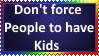 Don't force people to have Kids by KittyJewelpet78