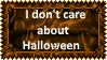 I don't care about Halloween