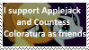 I support AJ and Countess Coloratura as friends