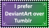 I prefer DeviantArt over Tumblr by KittyJewelpet78