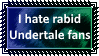 I hate rabid Undertale fans by KittyJewelpet78