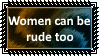 Women can be rude too