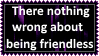 Being Friend Less There nothing wrong about being friendless by KittyJewelpet78 on DeviantArt