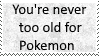 (Request) You're Never Too Old for Pokemon