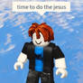 time to do the Jesus
