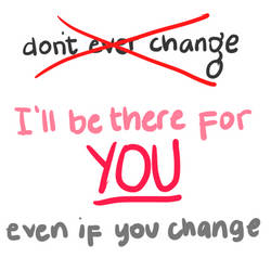 Even if you change.