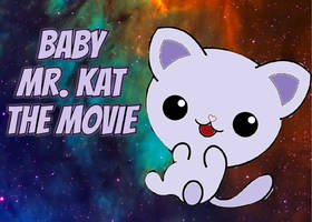 Baby Mr. Kat The Movie