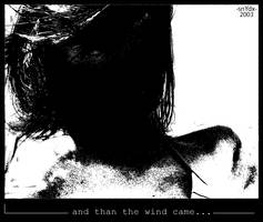 And than the wind came