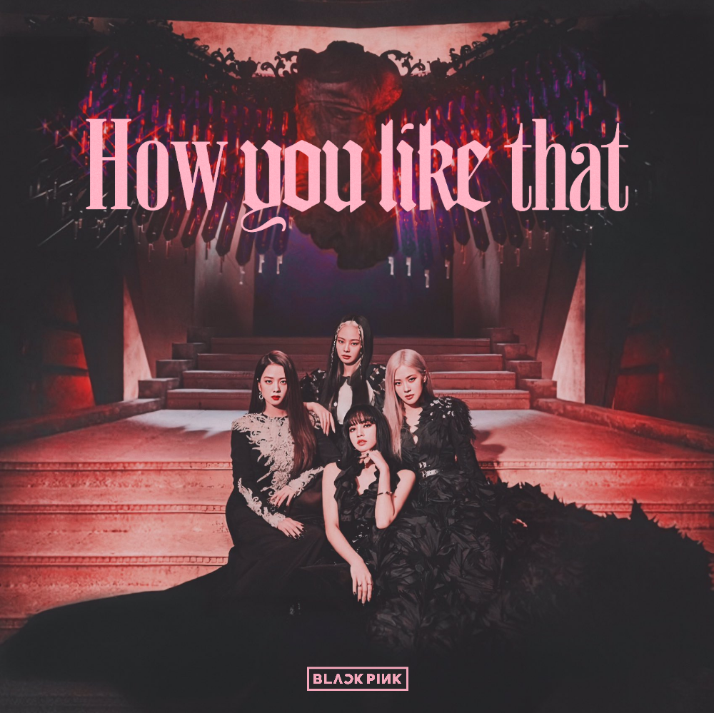 BLACKPINK - HOW YOU LIKE THAT (ALBUM COVER) by Kyliemaine on BLACKPINK - HOW YOU LIKE THAT (ALBUM COVER) by Kyliemaine on