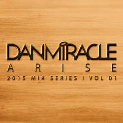 Dan Miracle - Arise (1 hour mix)