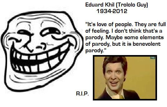 Scarica Gratis Images R I P Eduard Khil Mr Trololo By Sonichog6 On Deviantart dernière salutations