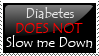 Diabetes DOES NOT Slow Me Down by photographygrl