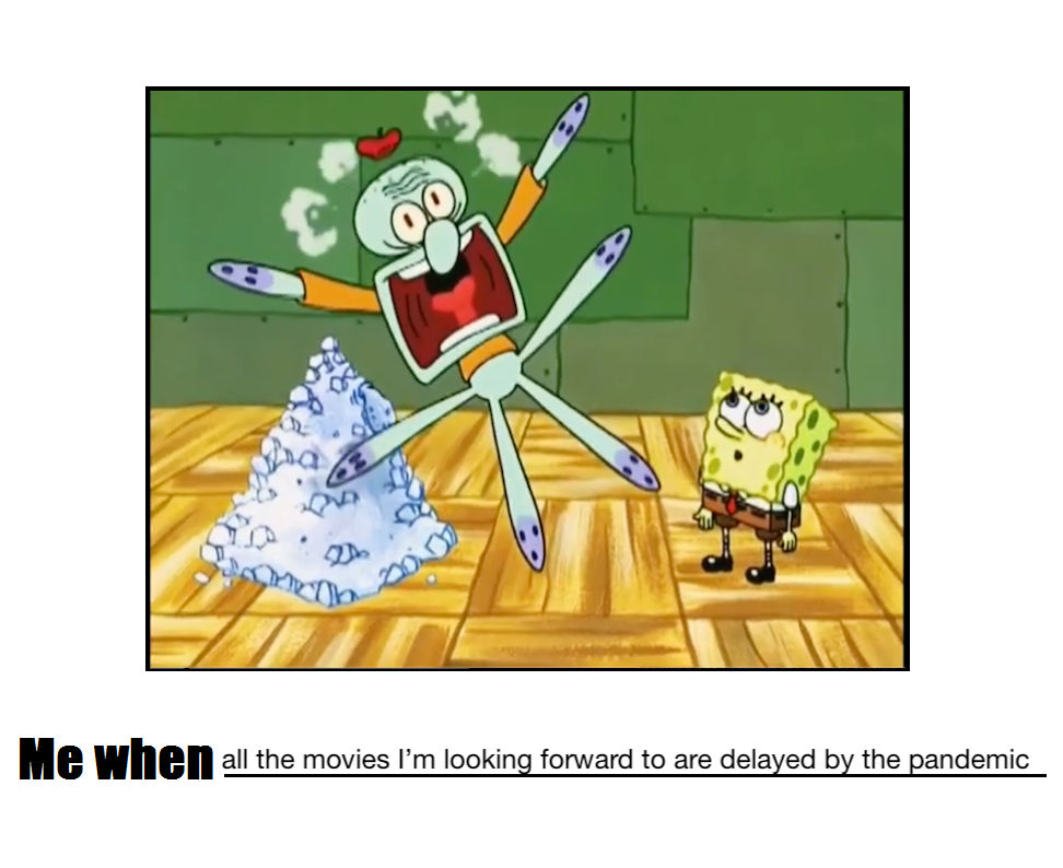 Me when movies I'm looking forward to are delayed by leahk90 on DeviantArt