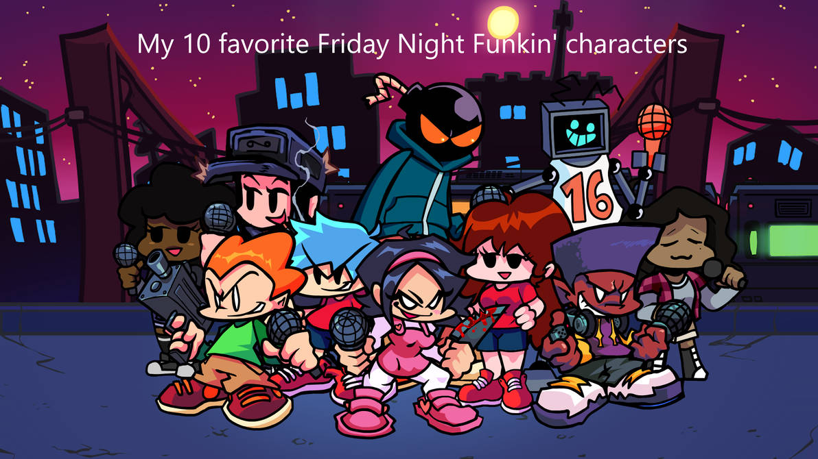 Friday Funk My top 10 favorite Friday Night Funkin' characters by NguyenCanhDuy2006 ...